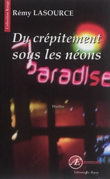 Du crépitement sous les néons : thriller - Rémy Lasource