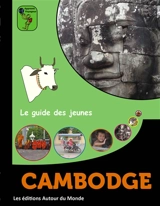 Cambodge : le guide des jeunes - Fabrice Pinatel