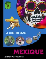 Mexique : le guide des jeunes - Alain Guilldou
