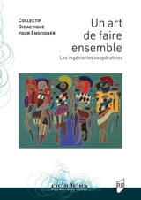 Un art de faire ensemble : les ingénieries coopératives - Collectif Didactique pour enseigner (France)