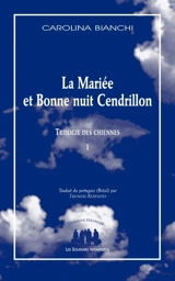 Trilogie des chiennes. Vol. 1. La mariée et bonne nuit Cendrillon - Carolina Bianchi