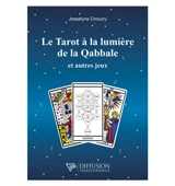 Le tarot à la lumière de la Qabbale : et autres jeux - Josselyne Chourry