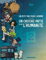 Un petit pas pour l'homme, un croche-patte pour l'humanité. Vol. 2 - Libon
