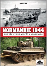 Normandie 1944 : les véhicules alliés & allemands - Tanguy Le Sant