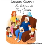 Les histoires de Papy Jacquou - Jacques Chapuy