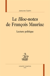 Le Bloc-notes de François Mauriac : lecture politique - Jeanyves Guérin