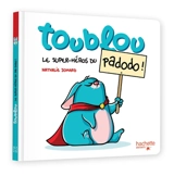 Toublou, le super-héros du padodo ! - Nathalie Jomard