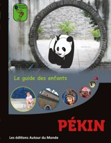 Pékin : le guide des enfants - Alain Guilldou