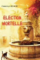 Election mortelle - Christian Jelsch