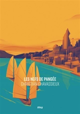 Les nefs de Pangée - Christian Chavassieux