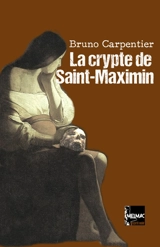 La crypte de Saint-Maximin - Bruno Carpentier