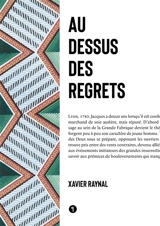 Au-dessus des regrets : 1783-1789 - Xavier Raynal