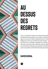 Au-dessus des regrets : 1783-1789 - Xavier Raynal