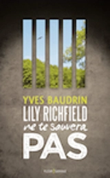 Lily Richfield ne te sauvera pas - Yves Baudrin