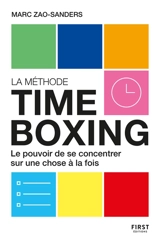 La méthode timeboxing : le pouvoir de se concentrer sur une chose à la fois - Marc Zao-Sanders