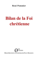 Bilan de la foi chrétienne - René Pommier
