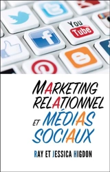 Marketing relationel et médias sociaux - Higdon, Ray