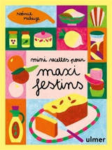 Mini recettes pour maxi festins - Noémie Malaize