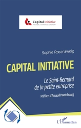 Capital initiative : le Saint-Bernard de la petite entreprise - Sophie Rosenzweig