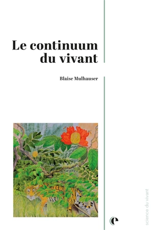 Le continuum du vivant - Blaise Mulhauser