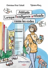 Adelaïde : lorsque l'intelligence artificielle casse les codes - Christiane Féral-Schuhl