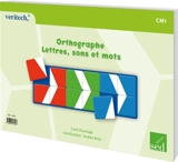 Orthographe : lettres, sons et mots : CM1 - Carol Duvinage