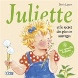 Juliette et le secret des plantes sauvages - Doris Lauer