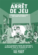 Arrêt de jeu : journal d'un footballeur mal dans ses pompes - Maxime Schertenleib
