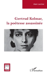 Gertrud Kolmar, la poétesse assassinée - Alain Lercher