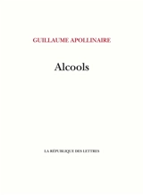 Alcools - Guillaume Apollinaire