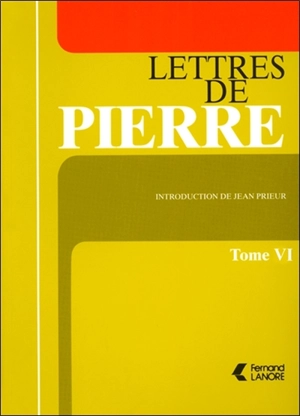 Lettres de Pierre. Vol. 6 - Pierre Monnier