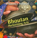 Bhoutan : performing arts - Florence Millioud-Henriques