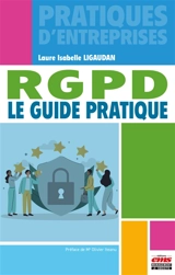 RGPD : le guide pratique - Laure Isabelle Ligaudan