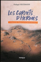Les carnets d'Hermès : voyage en tradition primordiale - Philippe Heckmann