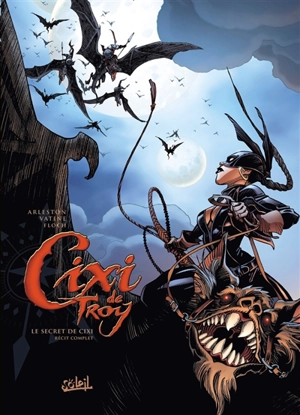 Cixy de Troy : le secret de Cixi : récit complet - Christophe Arleston