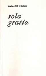 Sola gratia - Yacine Sif El Islam