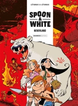 Spoon & White. Vol. 8. Neverland - Jean Léturgie