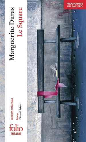 Le square : programme du bac pro - Marguerite Duras