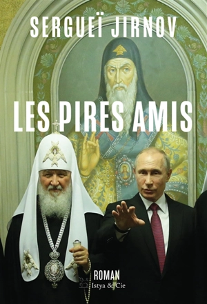 Les pires amis - Sergueï Jirnov