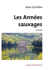 Les années sauvages - Jean Carrière