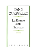 La Femme sous l'horizon - Yann Queffélec