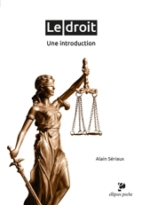Le droit : une introduction - Alain Sériaux