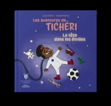 La tête dans les étoiles : Les aventures de Tichéri Vol. 5 - Licia Chery