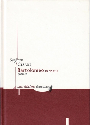 Bartolomeo in cristu : poèmes - Stefanu Cesari