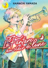 La fanfare au clair de lune. Vol. 2 - Hamachi Yamada