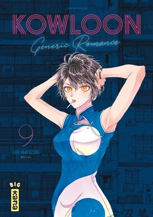 Kowloon generic romance. Vol. 9 - Jun Mayuzuki
