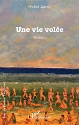 Une vie volée - Michel Jamet