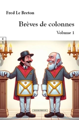 Brèves de colonnes. Vol. 1 - Fred Le Breton