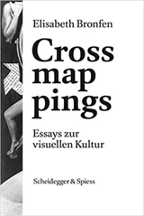 Crossmappings : Essays zur visuellen Kultur - Elisabeth Bronfen