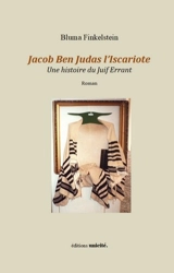 Jacob Ben Judas l'Iscariote : une histoire du Juif errant - Bluma Finkelstein